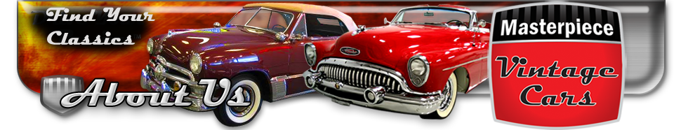 Masterpiece Vintage Cars About Us